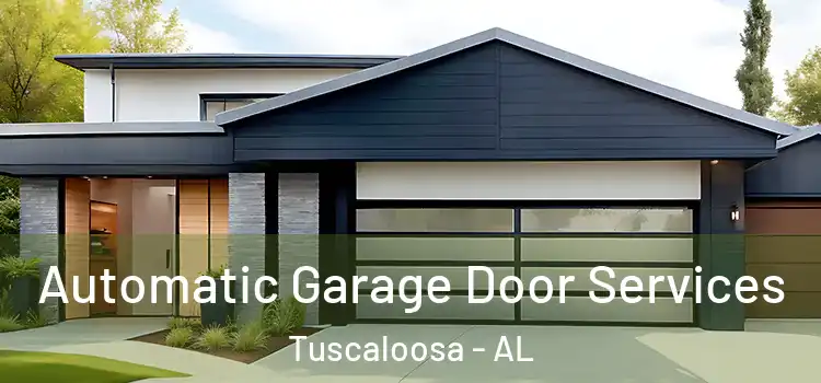  Automatic Garage Door Services Tuscaloosa - AL