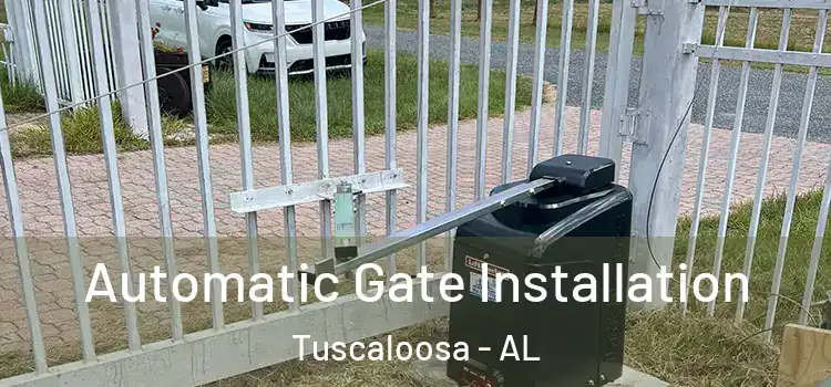  Automatic Gate Installation Tuscaloosa - AL