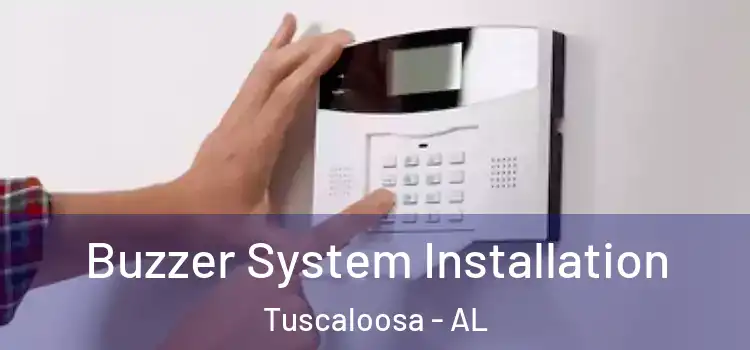 Buzzer System Installation Tuscaloosa - AL