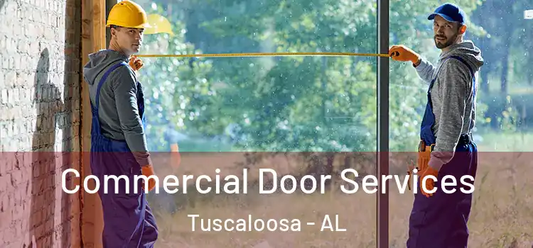 Commercial Door Services Tuscaloosa - AL