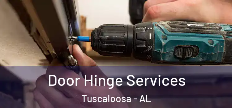 Door Hinge Services Tuscaloosa - AL