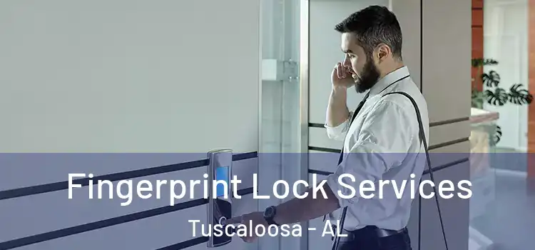 Fingerprint Lock Services Tuscaloosa - AL