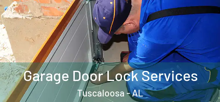  Garage Door Lock Services Tuscaloosa - AL