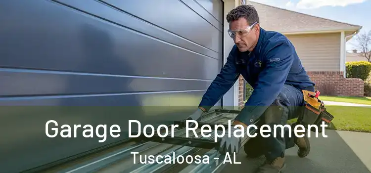  Garage Door Replacement Tuscaloosa - AL