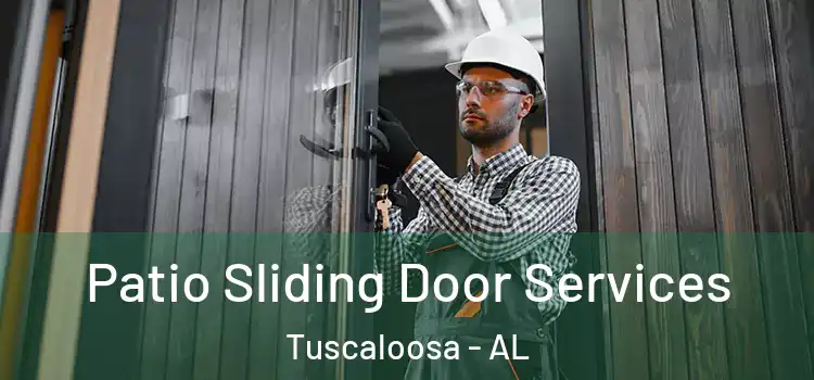 Patio Sliding Door Services Tuscaloosa - AL