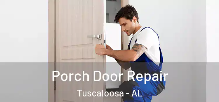  Porch Door Repair Tuscaloosa - AL