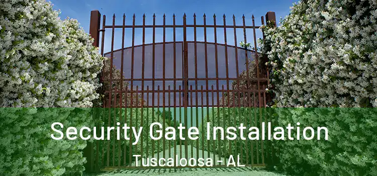 Security Gate Installation Tuscaloosa - AL