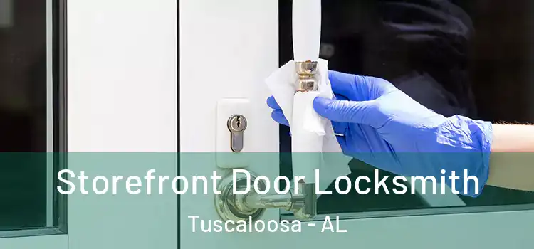 Storefront Door Locksmith Tuscaloosa - AL